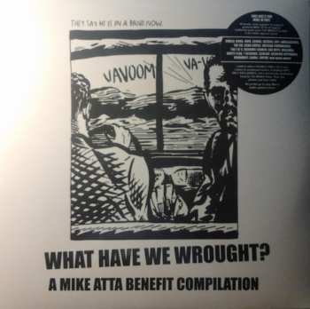 Album Various: What Have We Wrought? A Mike Atta Benefit Compilation
