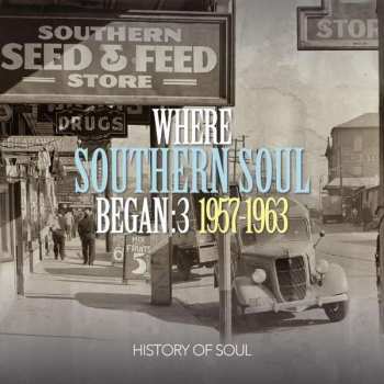 Album Various: Where Southern Soul Began 3: 1957 - 1963