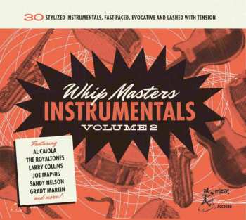 Album Various: Whip Masters Instrumentals Volume 2 (30 Stylized Instrumentals, Fast-Paced, Evocative And Lashed With Tension)