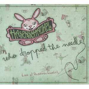 Album Various: Who Dropped The Needle? (Live At Hasenschaukel)