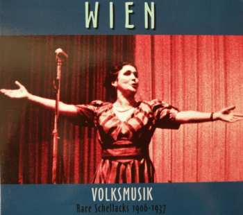 Album Various: Wien - Volksmusik - Rare Schellacks 1906 - 1937