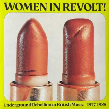 Album Various: Women In Revolt! Underground Rebellion In British Music — 1977-1985