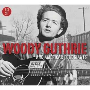 Various: Woody Guthrie And The American Folk Giants