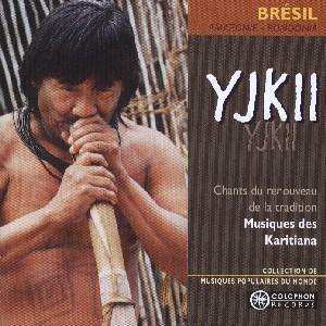 CD Various: Yjkii - Chants Du Renouveau De La Tradition - Musiques Des Karitiana 506194