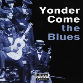 Album Various: Yonder Come The Blues - The Evolution Of A Genre