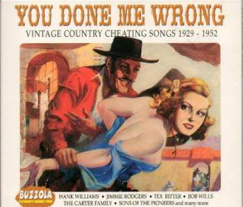 Album Various: You Done Me Wrong - Vintage Country Cheating Songs 1929 - 1952