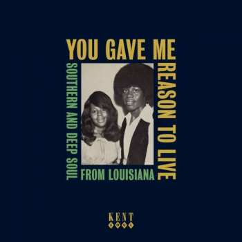Album Various: You Gave Me Reason To Live (Southern And Deep Soul From Louisiana)