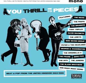 Various: You Thrill Me To Pieces (Beat & Pop From The United Kingdom 1963-1966) 