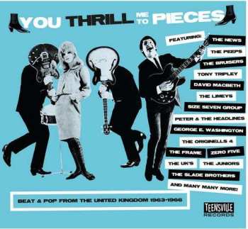 CD Various: You Thrill Me To Pieces (Beat & Pop From The United Kingdom 1963-1966)  491809