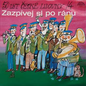 Album Various: Zazpívej Si Po Ránu - 50 Let České Lidovky /4
