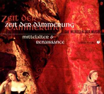 Various: Zeit Der Dämmerung - Mittelalter & Renaissance