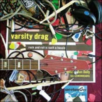 Varsity Drag: Rock And Roll Is Such A Hassle