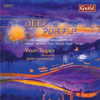 Vasari Singers: Deep Purple (Close Harmony Arrangements)