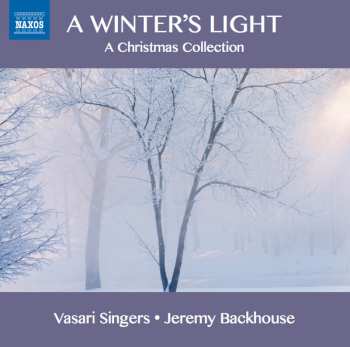 Album Vasari Singers: A Winter's Light (A Christmas Collection)