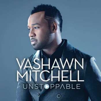 CD Vashawn Mitchell: Unstoppable (Extended Play) 413771
