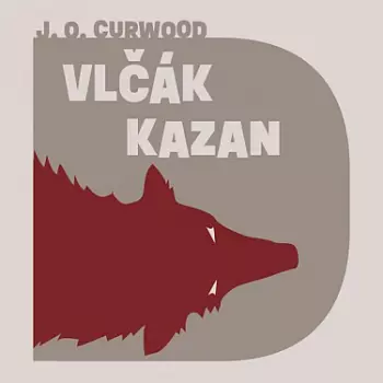 Curwood: Vlčák Kazan
