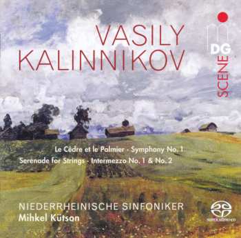 Album Vasily Sergeyevich Kalinnikov: Le Cèdre Et Le Palmier, Symphony No.1, Serenade For Strings, Intermezzo No.1 & No.2