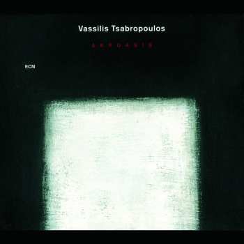 Album Vassilis Tsabropoulos: Akroasis