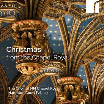 Album Vasyl Barvinsky: The Choir Of Hm Chapel Royal Hampton Court Palace - Christmas From The Chapel Royal