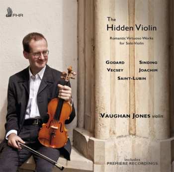 Album Vaughan Jones: The Hidden Violin: Romantic Virtuoso Works For Solo Violin