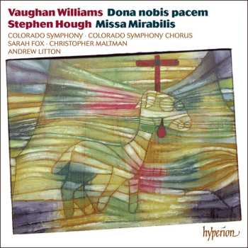 Album Ralph Vaughan Williams: Dona Nobis Pacem ● Missa Mirabilis
