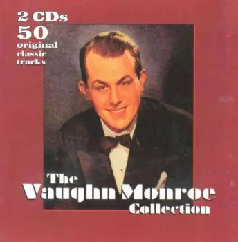 Vaughn Monroe And His Orchestra: The Vaughn Monroe Collection