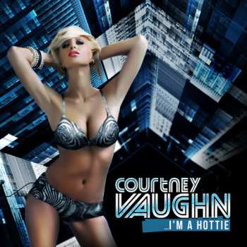 Album Vaughn,courtney: I'm A Hottie