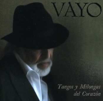 CD Vayo: Tangos Y Milongas Del Corazon
