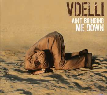 Album Vdelli: Ain't Bringing Me Down