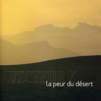 Album Vecteur K: La Peur Du Désert