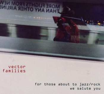 Album Vector Families: For Those About To Jazz/Rock We Salute You