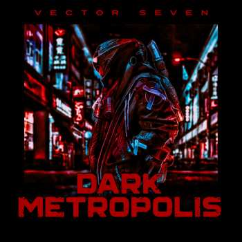 Album Vector Seven:  Dark Metropolis