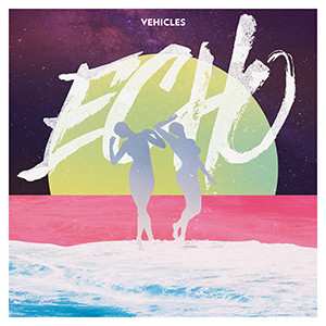 Album Vehicles: ECHO