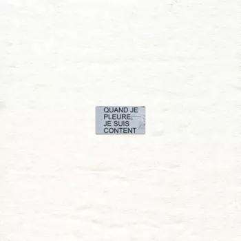 Quand Je Pleure Je Suis Content
