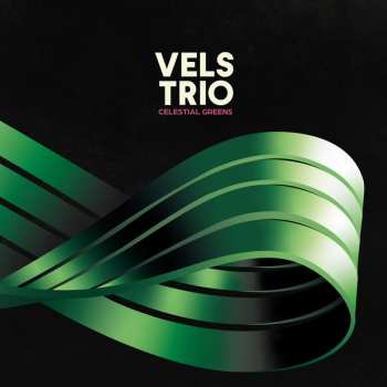 Album Vels Trio: Celestial Greens