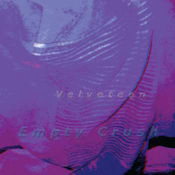 Album Velveteen: Empty Crush