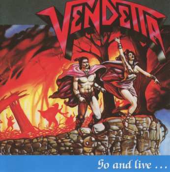 Album Vendetta: Go And Live......Stay And Die