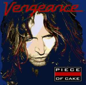 Album Vengeance: Piece Of Cake