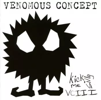 Venomous Concept: Kick Me Silly VCIII