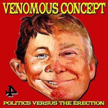 Album Venomous Concept: Politics Versus The Erection