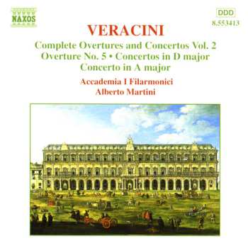 Francesco Maria Veracini: Complete Overtures And Concertos Vol. 2