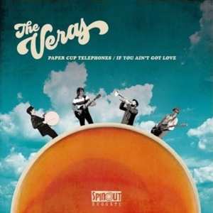 Veras: 7-paper Cup Telephones / If You Ain't Got Love