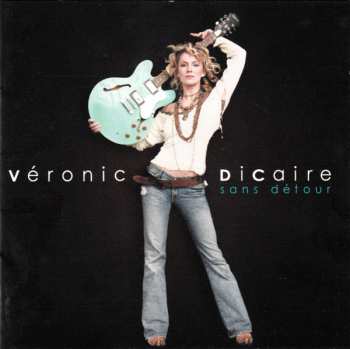 Album Véronic Dicaire: Sans Détour
