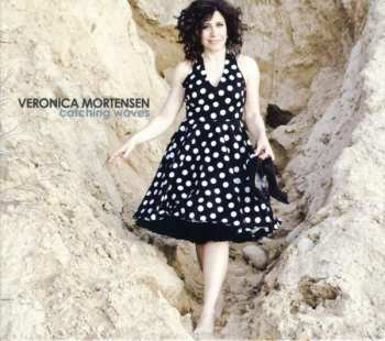 Veronica Mortensen: Catching Waves