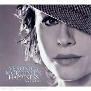 Album Veronica Mortensen: Happiness... Is Not Included