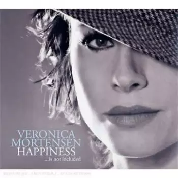 Veronica Mortensen: Happiness... Is Not Included