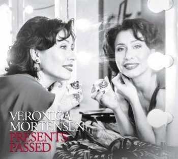 CD Veronica Mortensen: Presents Passed 305622
