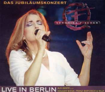 Album Veronika Fischer: Das Jubiläumskonzert Live In Berlin 2002