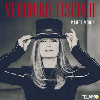 Album Veronika Fischer: Woher Wohin