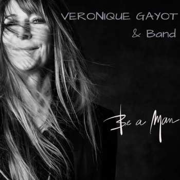 Album Veronique Gayot: Be A Man